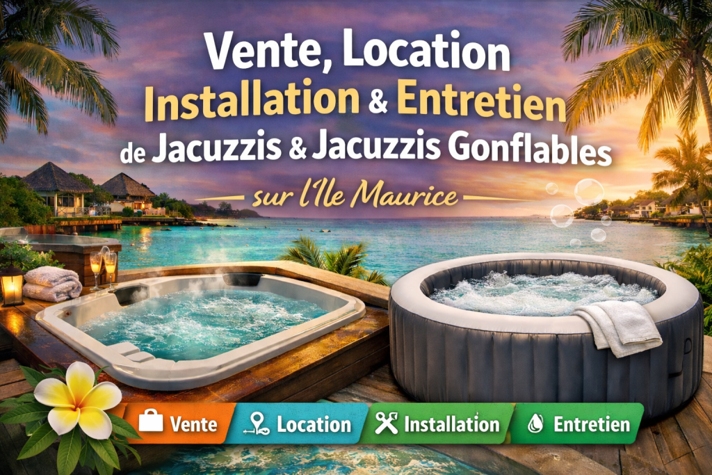 Vente et location de jacuzzis et jacuzzis gonflable sur l'île Maurice